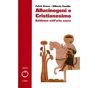 Allucinogeni e cristianesimo. Evidenze nell'arte sacra