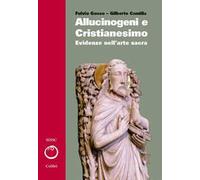 Allucinogeni e cristianesimo. Evidenze nell'arte sacra. Vol. 2