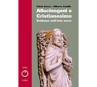 Allucinogeni e cristianesimo. Evidenze nell'arte sacra. Vol. 2