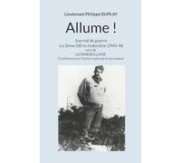 Allume !: Journal de guerre La 2e DB en Indochine 1945-46