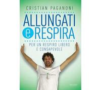 Allungati e respira. Per un respiro libero e consapevole