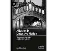 Allusion in Detective Fiction: Shakespeare, the Bible and Dorothy L. Sayers