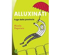 Alluxinati. Fuga dalla provincia
