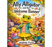 Ally Alligator and the Welcome Banner