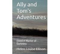 Ally and Tom's Adventures: Eldwich Master of Darkness