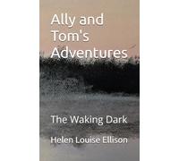 Ally and Tom's Adventures: The Waking Dark: 2