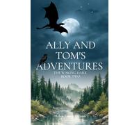 Ally and Tom's Adventures: The Waking Dark Book 2