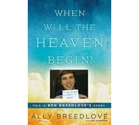 Ally Breedlove Ken Abraham When Will the Heaven Begin? (Tascabile)