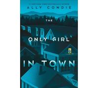 Ally Condie The Only Girl in Town (Copertina rigida)