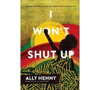 Ally Henny Dani I Won`t Shut Up - Finding Your Voice When the (Copertina rigida)