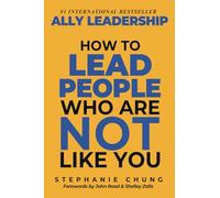 Ally Leadership: How to Lead People Who Are Not Like You