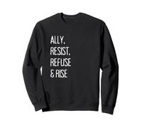 Ally, Resist, Refuse & Rise Felpa