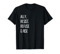 Ally, Resist, Refuse & Rise Maglietta