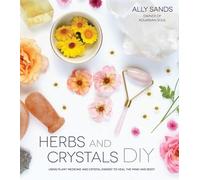 Ally Sands Herbs and Crystals DIY (Tascabile)