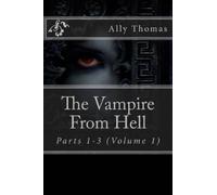Ally Thomas The Vampire From Hell (Parts 1-3) (Tascabile) Vampire from Hell