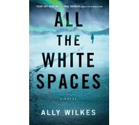 Ally Wilkes All the White Spaces (Tascabile)