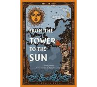 Allycia Rye From the Tower to the Sun (Tascabile)