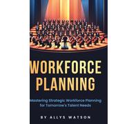 Allys Watson The Guide to Workforce Planning (Copertina rigida)