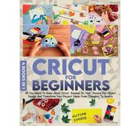 Allyson Cooper Cricut For Beginners 4 books in 1 (Tascabile)