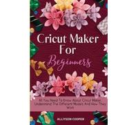 Allyson Cooper Cricut Maker For Beginners (Copertina rigida)