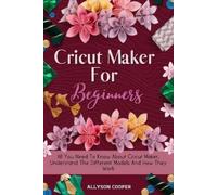 Allyson Cooper Cricut Maker For Beginners (Tascabile)