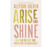 Allyson Golden Arise and Shine (Copertina rigida)