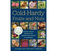 Allyson Levy Scott Serrano Cold-Hardy Fruits and Nuts (Tascabile)