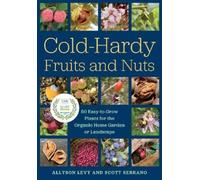Allyson Levy Scott Serrano Cold-Hardy Fruits and Nuts (Tascabile)