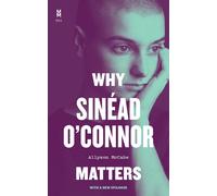 Allyson McCabe Why Sinéad O'Connor Matters (Tascabile) Music Matters