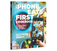 Allyson Reedy Snejana Andreeva The Phone Eats First Cookbook (Copertina rigida)