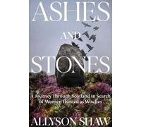 Allyson Shaw Ashes and Stones (Copertina rigida)