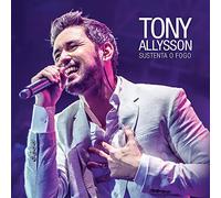 Allysson, Tony - Sustenta O Fogo