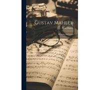 Alma 1879-1964 Mahler Gustav Mahler (Copertina rigida)