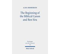 Alma Brodersen The Beginning of the Biblical Canon and Ben Si (Copertina rigida)