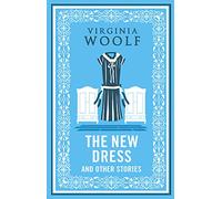 Alma Classics: The New Dress and Other Stories: Virginia Woolf