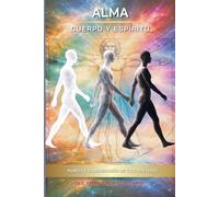 ALMA, CUERPO Y ESPÍRITU: Pureza y consagración de todo creyente