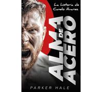 Alma de Acero: La historia de Canelo Álvarez