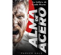 Alma de Acero: La historia de Canelo Álvarez