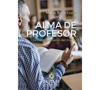 Alma de profesor. La mejor profesión del mundo: 0