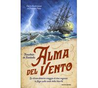 Alma del vento. Lo straordinario viaggio di due ragazzi in fuga sulle onde della libertà
