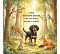 Alma die kleine Bracke und der Wald voller Freunde