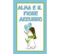 Alma e il Fiore Azzurro