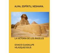 ALMA ESPÍRITU NESHAMA: LA VICTORIA DE LOS ÁNGELES