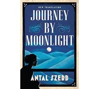 Alma Evergreen: Journey by Moonlight: Antal Szerb