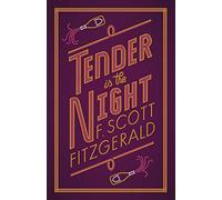 Alma Evergreen: Tender Is the Night: F. Scott Fitzgerald (The Original 1934 Edition)