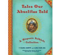 Alma Flor Ada F Isabel Campoy Tales Our Abuelitas Told (Mixed Media Product)