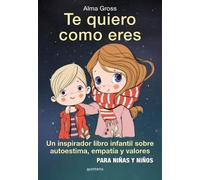 Alma Gross Te quiero como eres / I Love You Just As You Are (Copertina rigida)