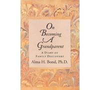 Alma H. Bond On Becoming a Grandparent (Copertina rigida)