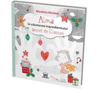Alma in cautarea ingredientului secret de Craciun - Nicoleta Nicolae