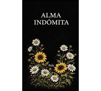 ALMA INDÓMITA: Palabras guardadas para el alma